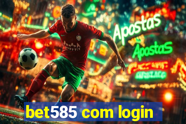 bet585 com login